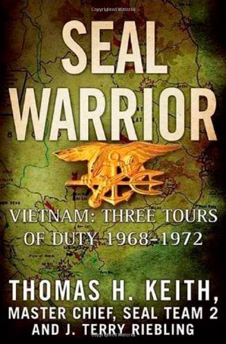SEAL Warrior- Vietnam: Three Tours Of Duty 1968--1972