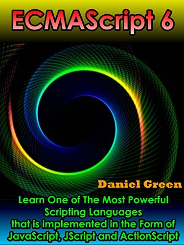 ECMAScript 6: Learn The Most Powerful of Scripting Languages that is ...