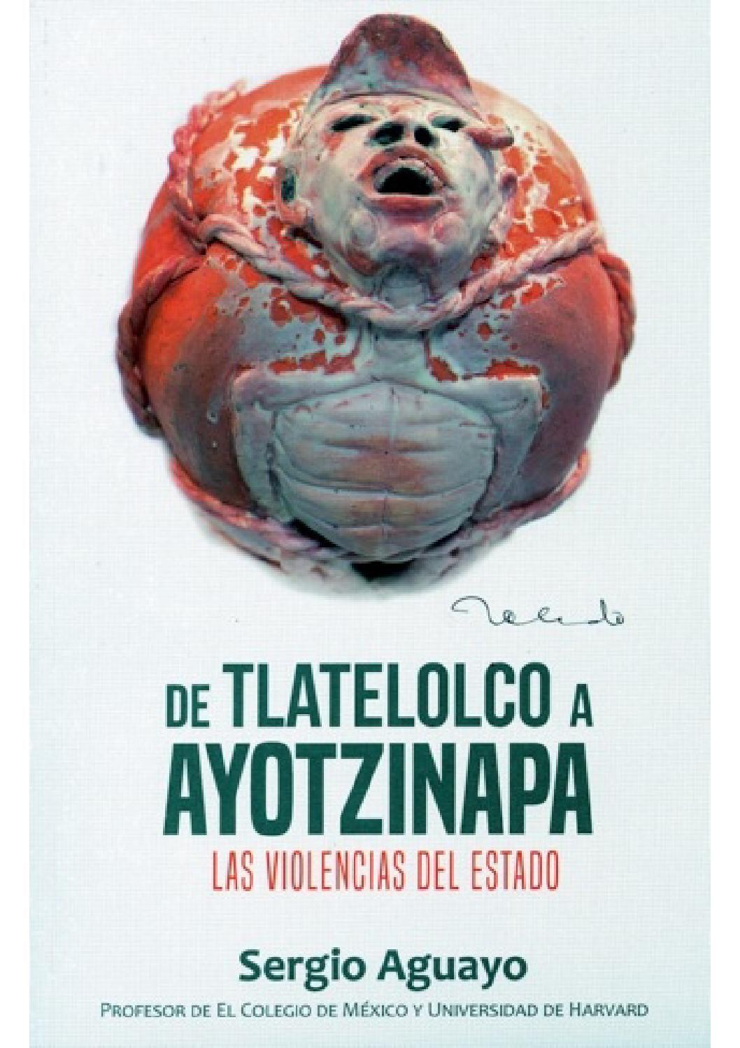 De Tlatelolco a Ayotzinapa: Las violencias del Estado
