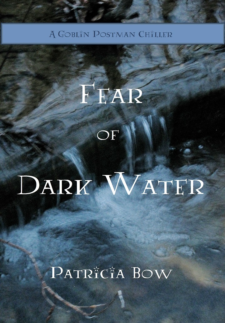 Fear of Dark Water (Goblin Postman Chillers) by Patricia Bow Goodreads