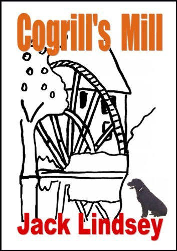 Cogrill's Mill: An energetic witty ride through life and love in the countryside