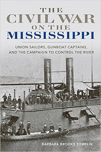 The Civil War on the Mississippi: Union Sailors, Gunboat Captains, and the Campaign to Control the River