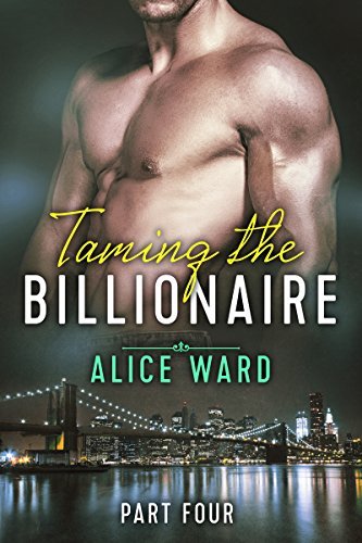 Taming the Billionaire - Part 4 book cover