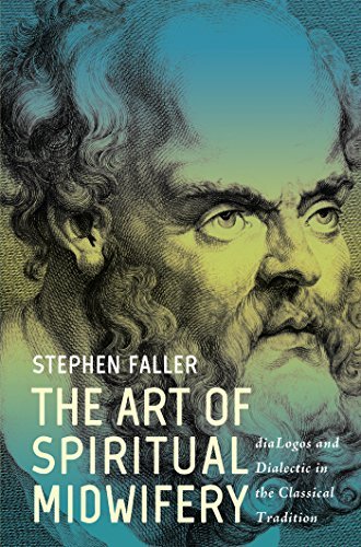 The Art of Spiritual Midwifery: diaLogos and Dialectic in the Classical Tradition