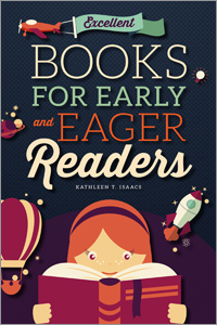 Excellent Books for Early and Eager Readers by Kathleen T. Isaacs ...
