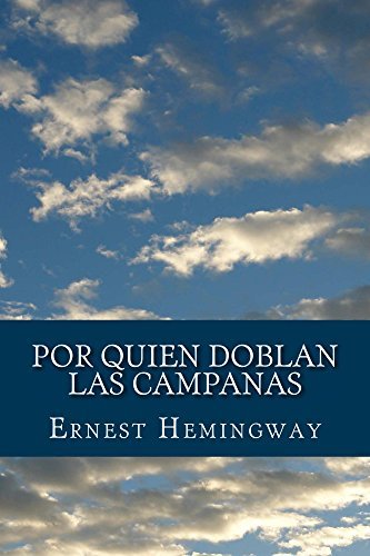 Por quien doblan las campanas (Spanish Edition) by Ernest Hemingway ...