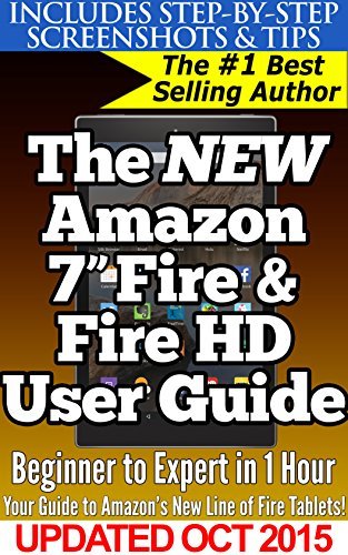 The New Amazon 7" Fire & Fire HD User Guide: Beginner to Expert in 1 ...
