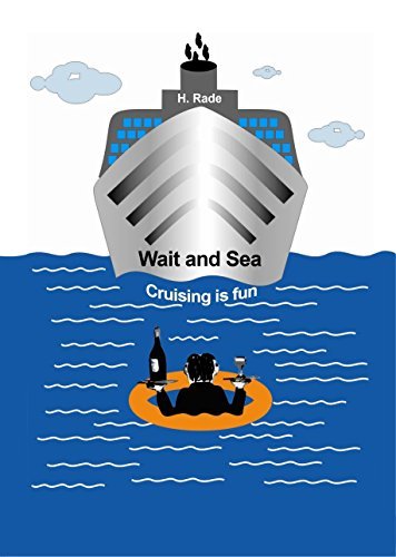 Wait and Sea: cruising is fun