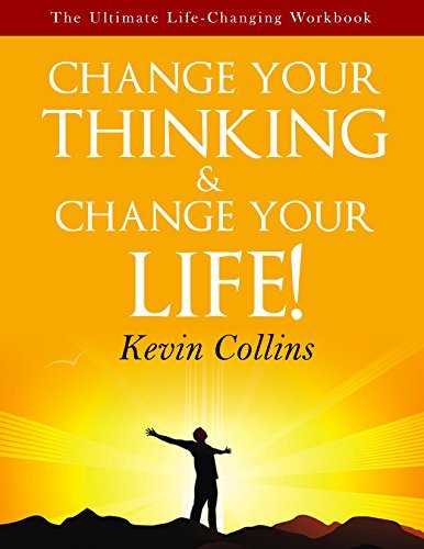 Change Your Thinking & Change Your Life!: The Ultimate Life Changing ...