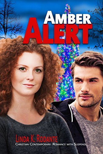 Amber Alert (Dangerous #1) by Linda K. Rodante | Goodreads