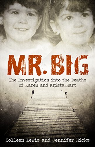Mr. Big: The Investigation into the Deaths of Karen and Krista Hart