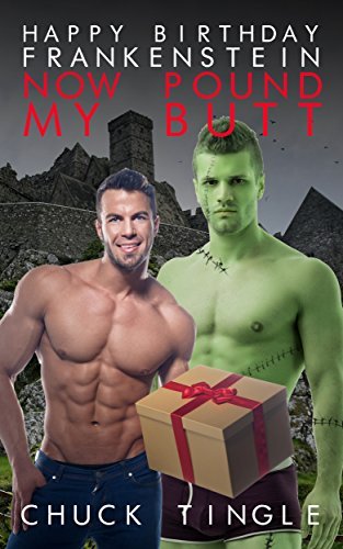 Happy Birthday Frankenstein, Now Pound My Butt book cover