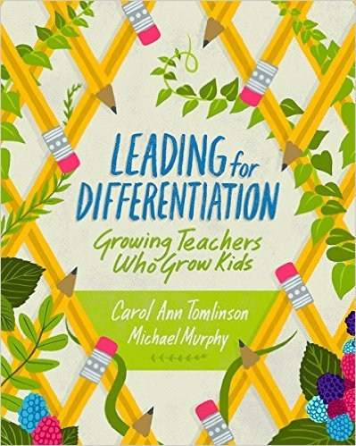Leading for Differentiation: Growing Teachers Who Grow Kids