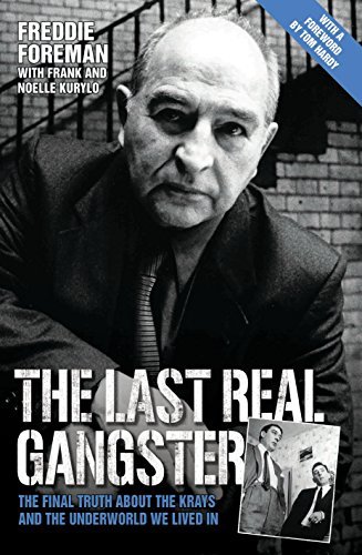 The Last Real Gangster: The Final Truth About the Krays and the Underworld We Lived In