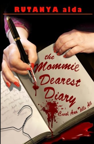 The Mommie Dearest Diary: Carol Ann Tells All