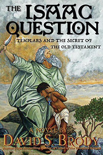 The Isaac Question: Templars and the Secret of the Old Testament