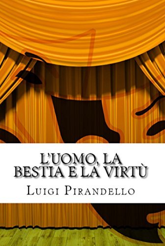 L'uomo, la bestia e la virtù book cover