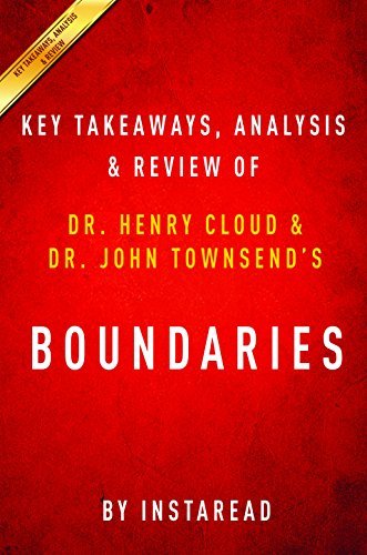 Boundaries: When to Say Yes; How to Say No to Take Control of Your Life ...