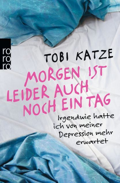 Morgen ist leider auch noch ein Tag: Irgendwie hatte ich von meiner Depression mehr erwartet