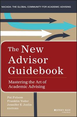 The New Advisor Guidebook: Mastering the Art of Academic Advising