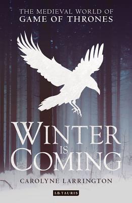 Winter Is Coming: The Medieval World of Game of Thrones