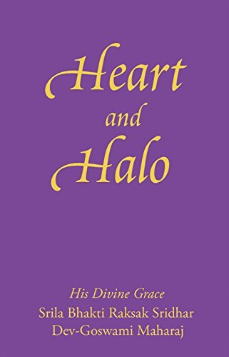 Heart and Halo by Srila Bhakti Rakshak Sridhar Dev-Goswami Maharaj ...