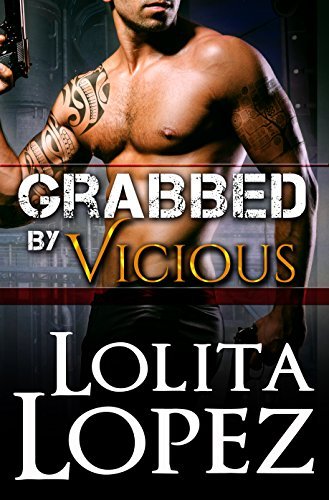 Grabbed by Vicious (Grabbed, #1)
