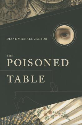 Poisoned Table by Diane Michael Cantor | Goodreads