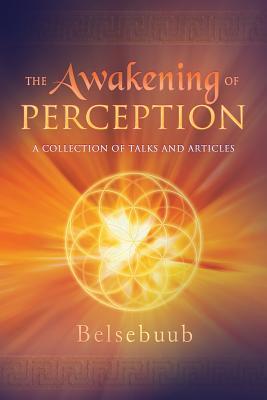 Cover of The Awakening of Perception: A Collection of Talks and Articles