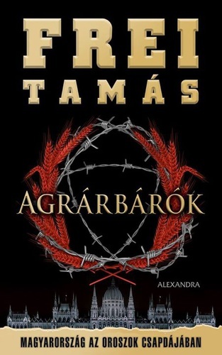 Agrárbárók: Magyarország az oroszok csapdájában