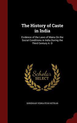 The History of Caste in India: Evidence of the Laws of Manu On the ...