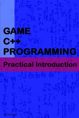 Game C++ Programming: A Practical Introduction by Kenwright | Goodreads