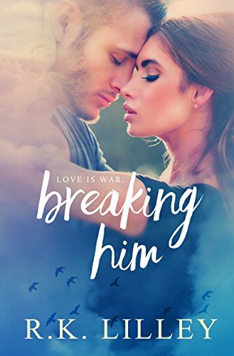 Breaking Him (Love is War, #1)