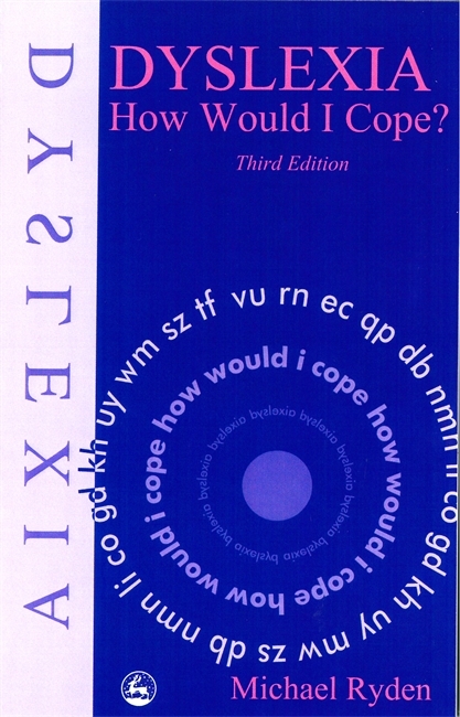 Dyslexia: How Would I Cope? Third Edition by Mike Ryden | Goodreads