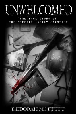 洋書 UNWELCOMED: The Moffitt Family Haunting 洋書 UNWELCOMED: The Moffitt Family Haunting UNWELCOMED: The