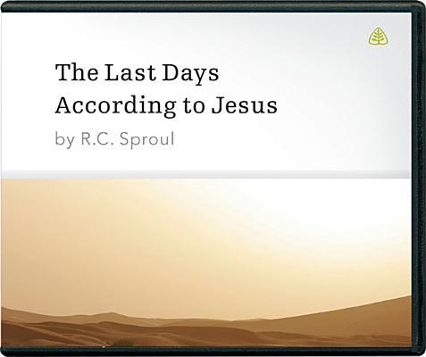 The Last Days According to Jesus by R.C. Sproul | Goodreads