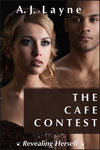 The Cafe Contest: Exposed in Public (Exhibitionist) by A.J. Layne