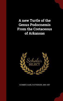 A New Turtle of the Genus Podocnemis from the Cretaceous of Arkansas by ...