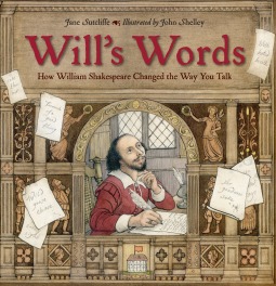 Will's Words: How William Shakespeare Changed the Way You Talk