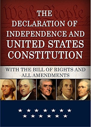 The Declaration of Independence and United States Constitution with Bill of Rights and all Amendments book cover