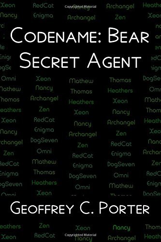 Codename: Bear: Secret Agent by Geoffrey C. Porter | Goodreads