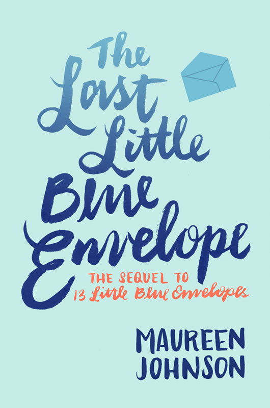 The Last Little Blue Envelope (13 Little Blue Envelopes, 2)