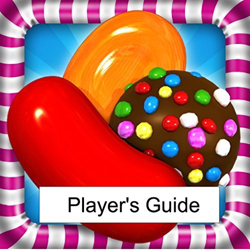 Candy Crush Saga The Sweet, Tasty, Divine and Delicious Unofficial