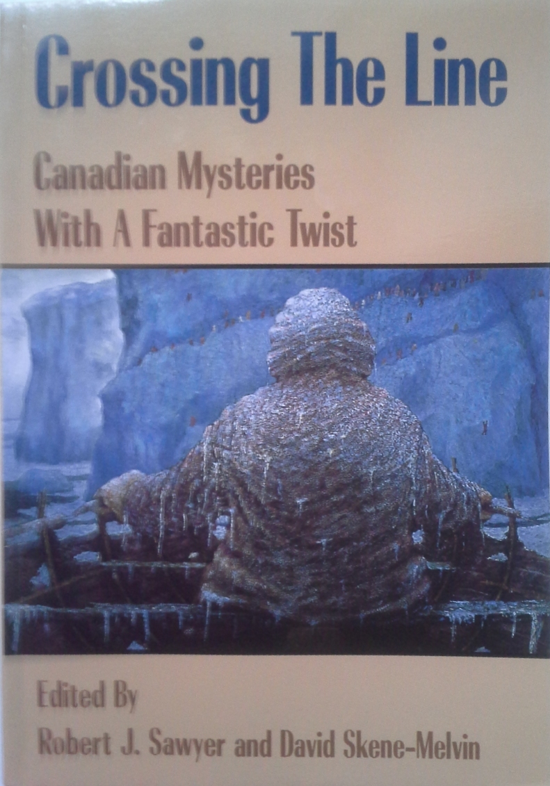 Crossing the Line Canadian Mysteries With a Fantastic Twist by