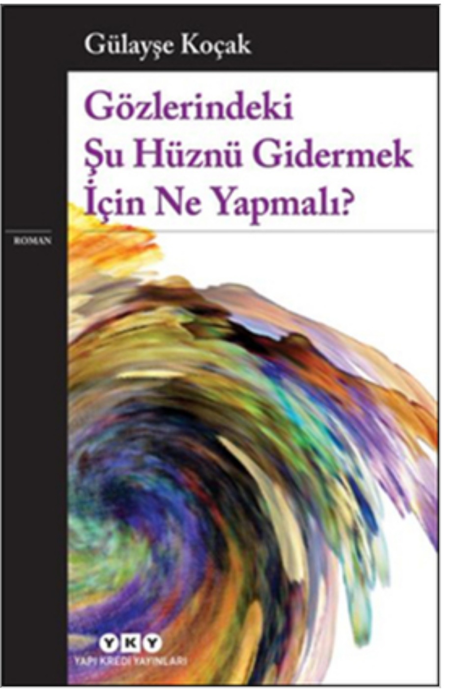 Gözlerindeki Şu Hüznü Gidermek İçin Ne Yapmalı? book cover