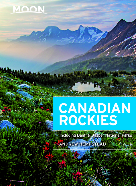 Moon Canadian Rockies: Including Banff & Jasper National Parks