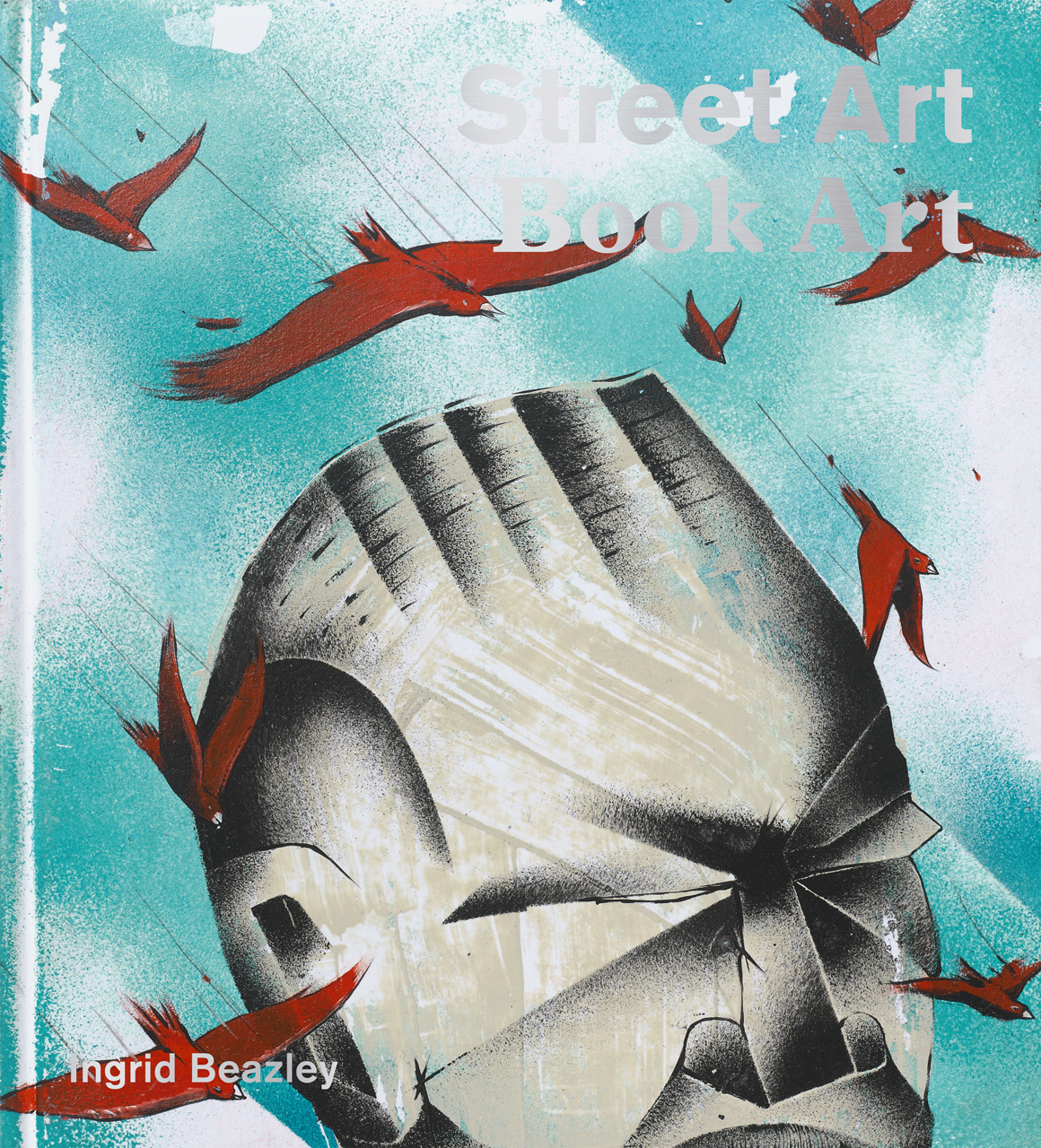 Street Art, Book Art by Ingrid Beazley Goodreads