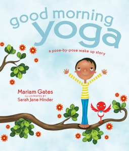 Good Morning Yoga: A Pose-by-Pose Wake Up Story