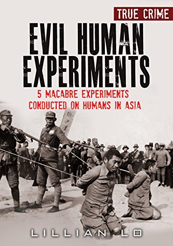 True Crime: Evil Human Experiments: 5 Macabre Experiments Conducted On Humans In Asia