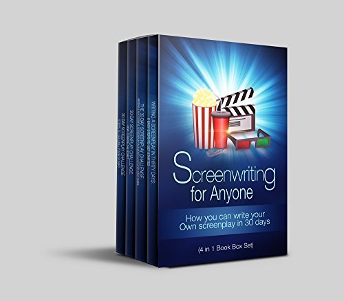 Screenwriting for Anyone: How you can write your own screenplay in 30 ...